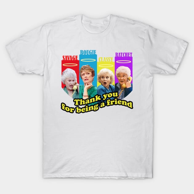 golden girls squad thank you for being a friend T-Shirt by CLOSE THE DOOR PODCAST